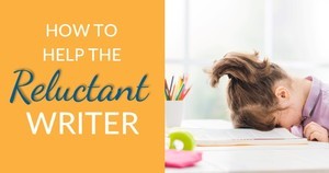 Help reluctant writer motivate to write homeschool