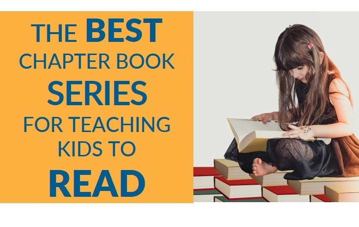 best chapter book series for teaching kids to read