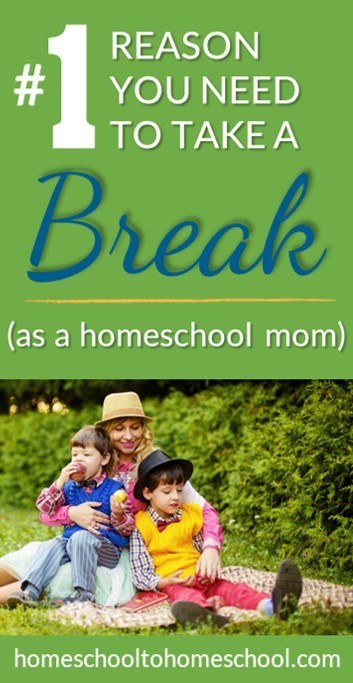 #1 Reason Homeschool Mom’s Need to Take a Break