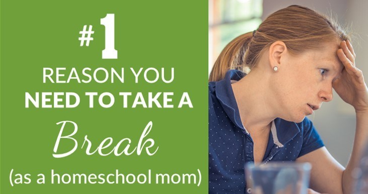#1 Reason Homeschool Mom’s Need to Take a Break