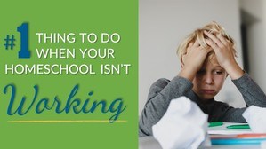 How to make homeschool work when it’s not working