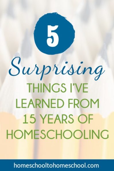 5 Surprising Things I’ve Learned from 15 years of Homeschooling ...