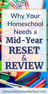 Why Your Homeschool Needs a Mid-Year Review & Reset