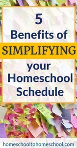 5 Benefits of Simplifying Your Homeschool Schedule